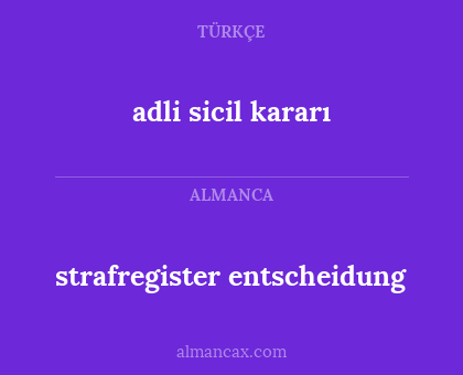 adli sicil kararı - strafregister entscheidung