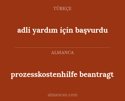 prozesskostenhilfe beantragt - adli yardım için başvurdu