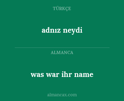 was war ihr name - adnız neydi