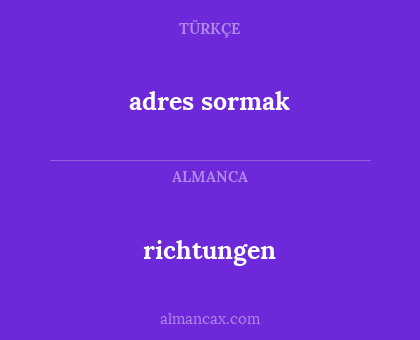 adres sormak - richtungen