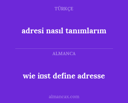 wie i̇st define adresse - adresi nasıl tanımlarım