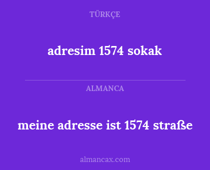 meine adresse ist 1574 straße - adresim 1574 sokak