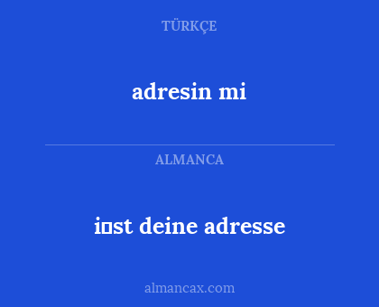 adresin mi - i̇st deine adresse