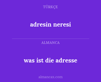 adresin neresi - was ist die adresse