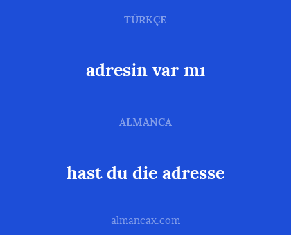 adresin var mı - hast du die adresse