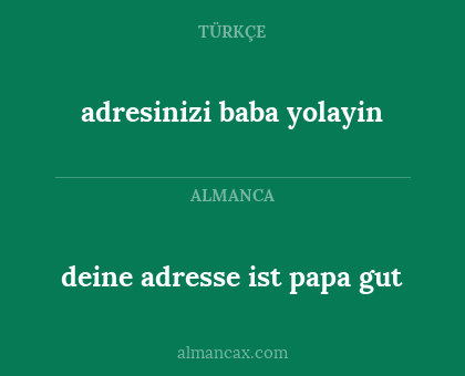 adresinizi baba yolayin - deine adresse ist papa gut