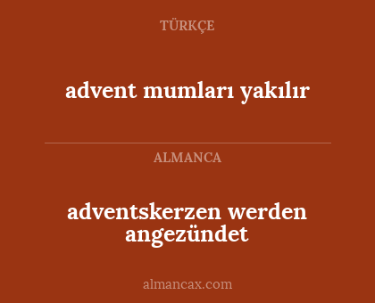 adventskerzen werden angezündet - advent mumları yakılır