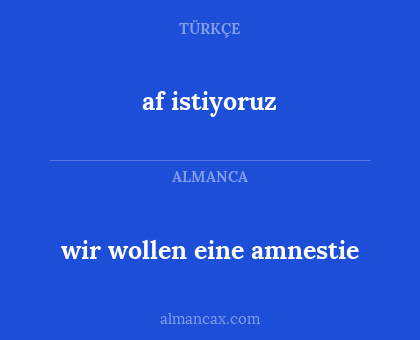af istiyoruz - wir wollen eine amnestie