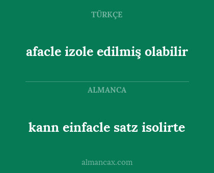 kann einfacle satz isolirte - afacle izole edilmiş olabilir