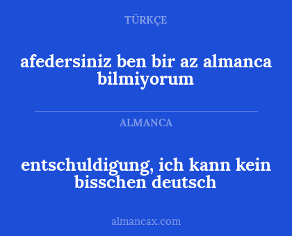 entschuldigung, ich kann kein bisschen deutsch - afedersiniz ben bir az almanca bilmiyorum