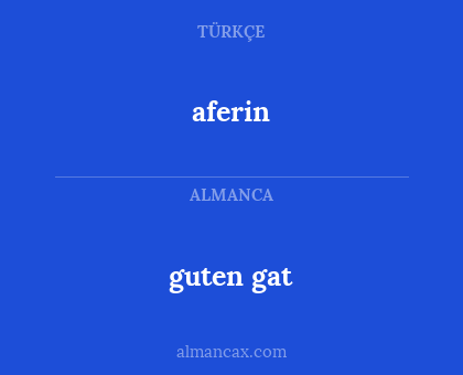 aferin - guten gat