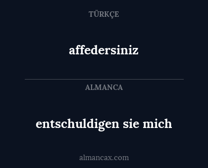 affedersiniz - entschuldigen sie mich