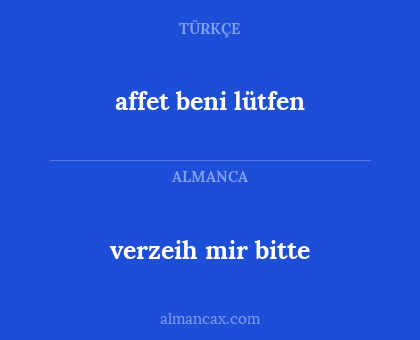 affet beni lütfen - verzeih mir bitte