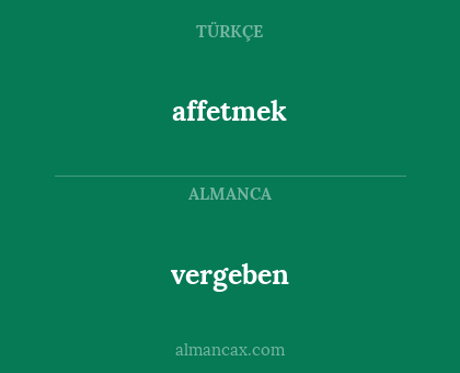 vergeben - affetmek