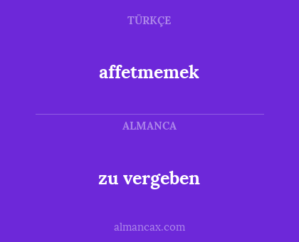 zu vergeben - affetmemek