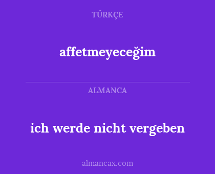ich werde nicht vergeben - affetmeyeceğim