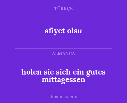afiyet olsu - holen sie sich ein gutes mittagessen