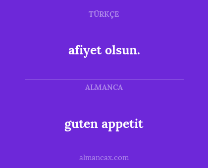 afiyet olsun. - guten appetit