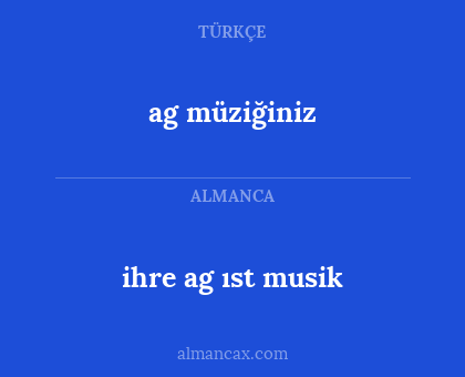 ag müziğiniz - ihre ag ıst musik