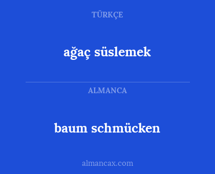 baum schmücken - ağaç süslemek