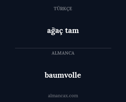 ağaç tam - baumvolle