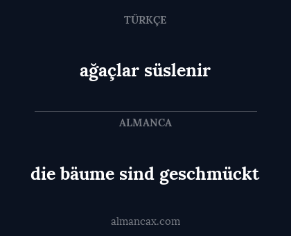 die bäume sind geschmückt - ağaçlar süslenir