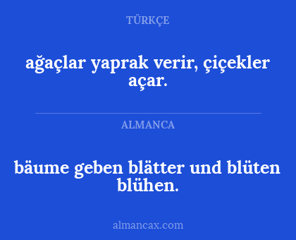 ağaçlar yaprak verir, çiçekler açar. - bäume geben blätter und blüten blühen.