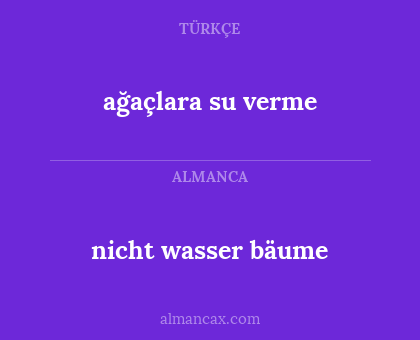 nicht wasser bäume - ağaçlara su verme