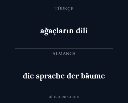 die sprache der bäume - ağaçların dili