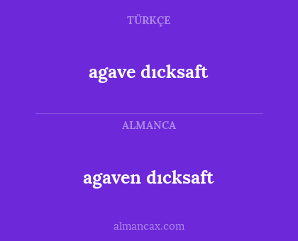 agave dıcksaft - agaven dıcksaft