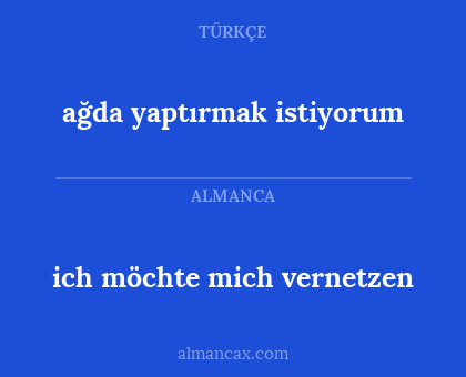 ağda yaptırmak istiyorum - ich möchte mich vernetzen