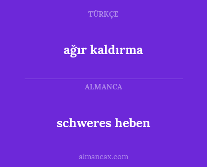 schweres heben - ağır kaldırma