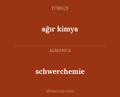 schwerchemie - ağır kimya
