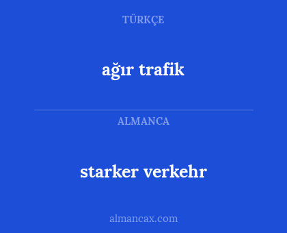 ağır trafik - starker verkehr