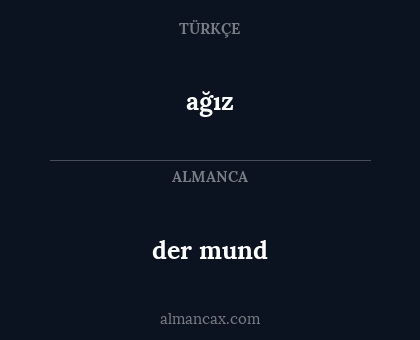 ağız - der mund