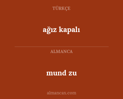 ağız kapalı - mund zu