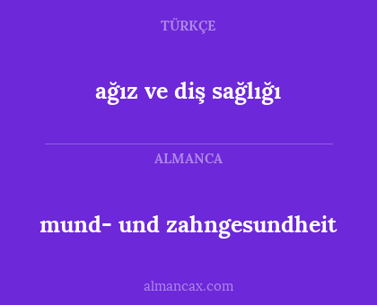 ağız ve diş sağlığı - mund- und zahngesundheit