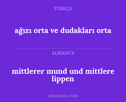 ağızı orta ve dudakları orta - mittlerer mund und mittlere lippen