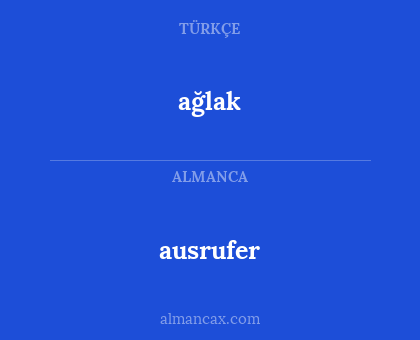 ağlak - ausrufer