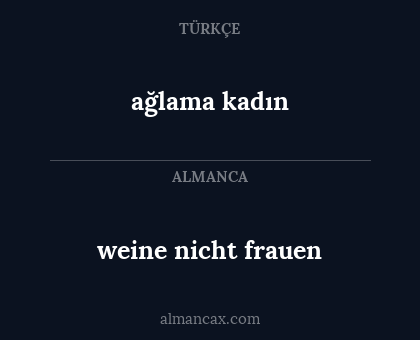 ağlama kadın - weine nicht frauen