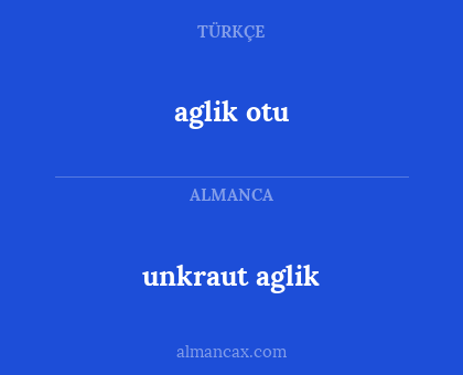 unkraut aglik - aglik otu