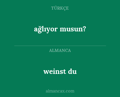 ağlıyor musun? - weinst du
