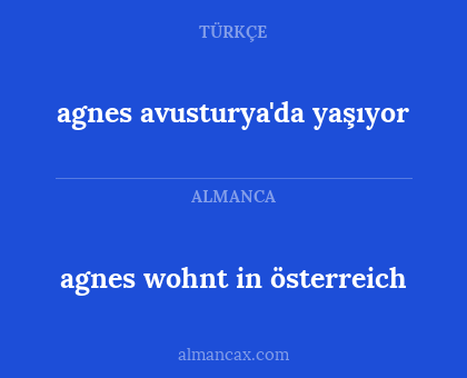 agnes wohnt in österreich - agnes avusturya'da yaşıyor