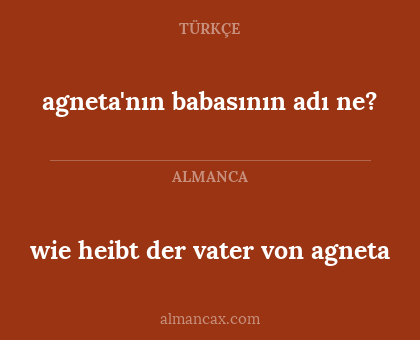 agneta'nın babasının adı ne? - wie heibt der vater von agneta