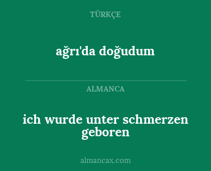 ağrı'da doğudum - ich wurde unter schmerzen geboren