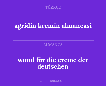 agridin kremin almancasi - wund für die creme der deutschen