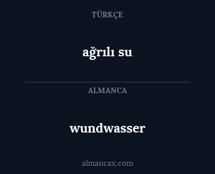 ağrılı su - wundwasser