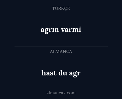 agrın varmi - hast du agr