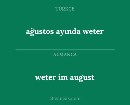 weter im august - ağustos ayında weter