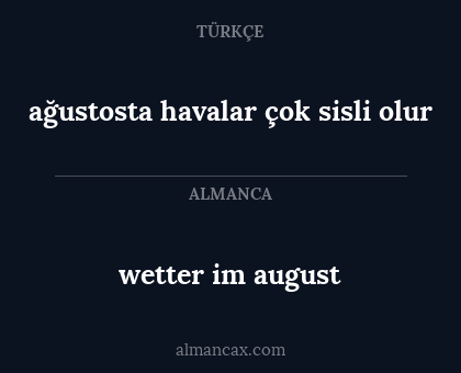 wetter im august - ağustosta havalar çok sisli olur